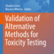 Validation of Alternative Methods for Toxicity Testing